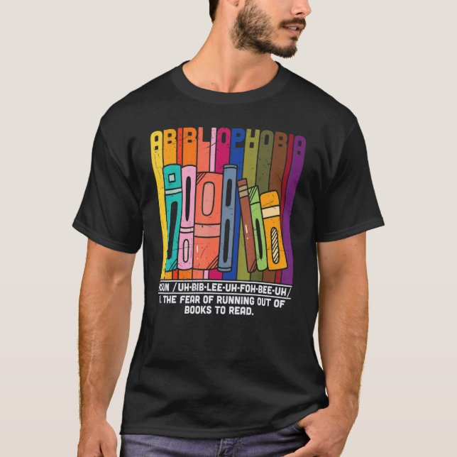 Abibliophobia Definition   Reading Bookworm Reader T-Shirt (Front)