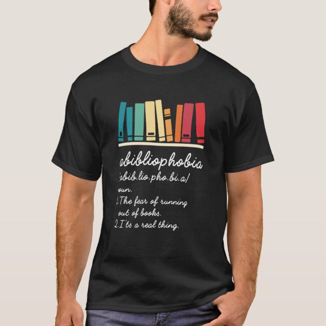 Abibliophobia Definition Reading Nerd Book Geek T-Shirt (Front)