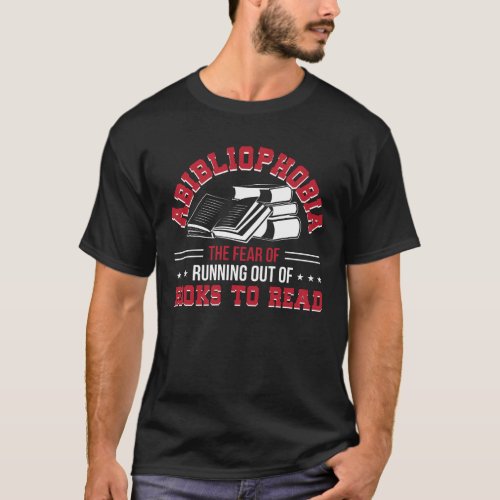 Abibliophobia Fear Run Out Book Reader T_Shirt