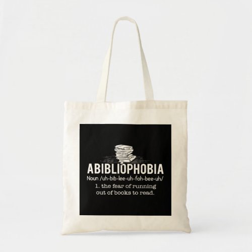 Abibliophobia Funny Reading Bookworm Reader Gift 1 Tote Bag