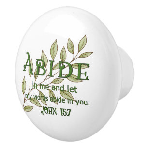 Abide In Me Christian  Ceramic Knob