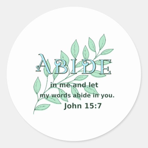 Abide In Me Scripture Verse John 157  Classic Round Sticker