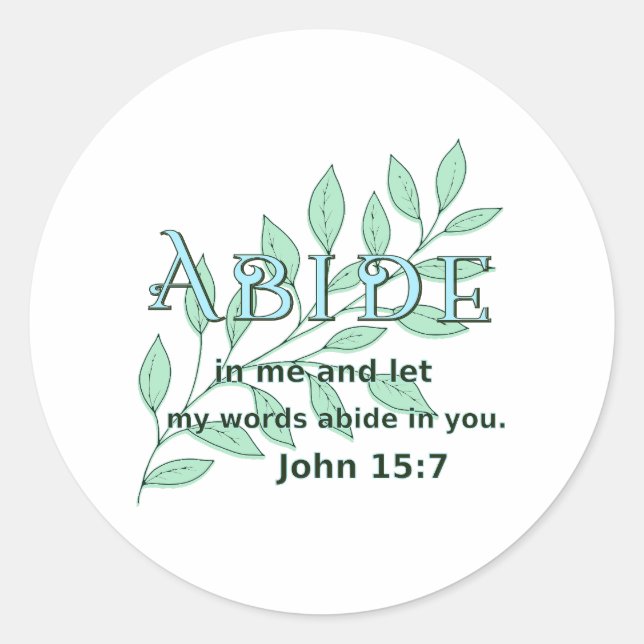 Abide In Me Scripture Verse John 15:7  Classic Round Sticker (Front)