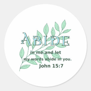 Abide In Me Scripture Verse John 15:7 Classic Round Sticker