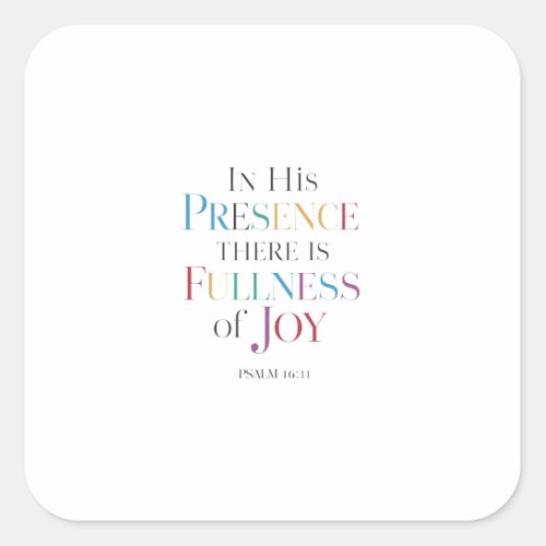 Abiding in His Eternal Fullness Now Psalm 1611 Square Sticker