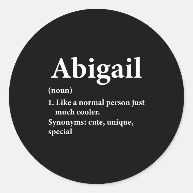 Abigail Name Definition Funny D  Classic Round Sticker (Front)