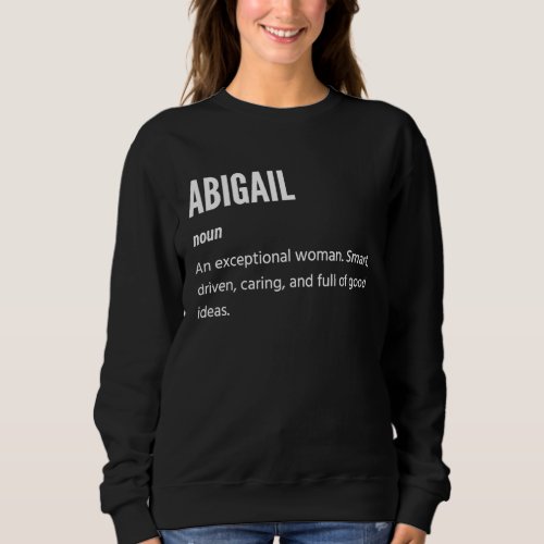 Abigail s Noun An Exceptional Woman Sweatshirt