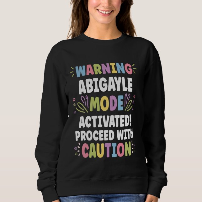 ABIGAYLE Personalized Name Funny Cute Custom ABIGA Sweatshirt (Front)