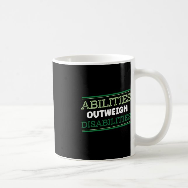 Abilities Outweigh Disabilities Differently Abled  Coffee Mug (Right)