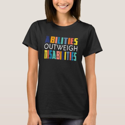 Abilities Outweigh Disabilities School Psychologis T_Shirt