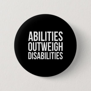 Abilities Outweights Disabilities Autism Awareness Button