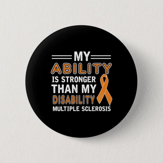 Ability Stronger My Disability Multiple Sclerosis  Button (Front)