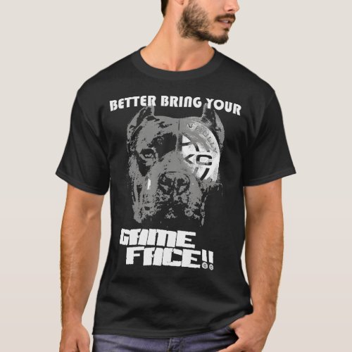 Abkc Better Bring Your Game Face Bully Pit Bull T_Shirt