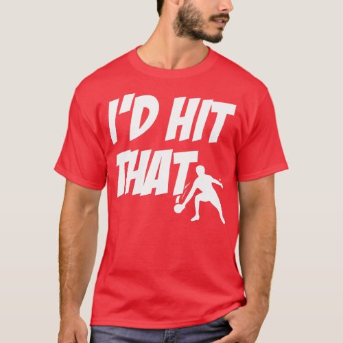 able ennis eam Id Hit hat  Ping Pong  T_Shirt