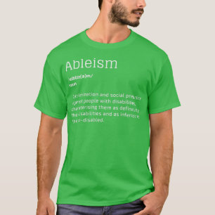 Ableism discrimination people with disabilities T-Shirt