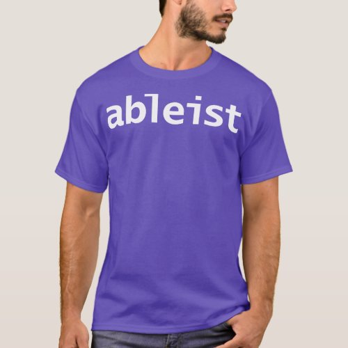 Ableist Minimal White Text Typography T_Shirt