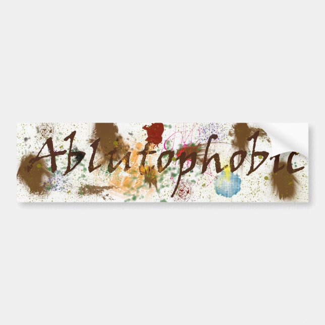 Ablutophobic (fear of bathing) Bumper Sticker (Front)