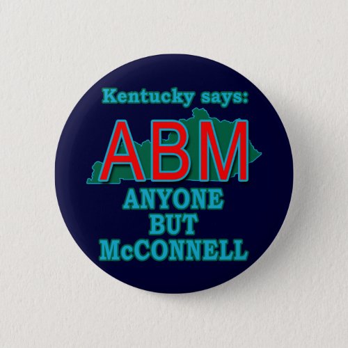 ABM Anyone But McConnell for Kentucky Pinback Button