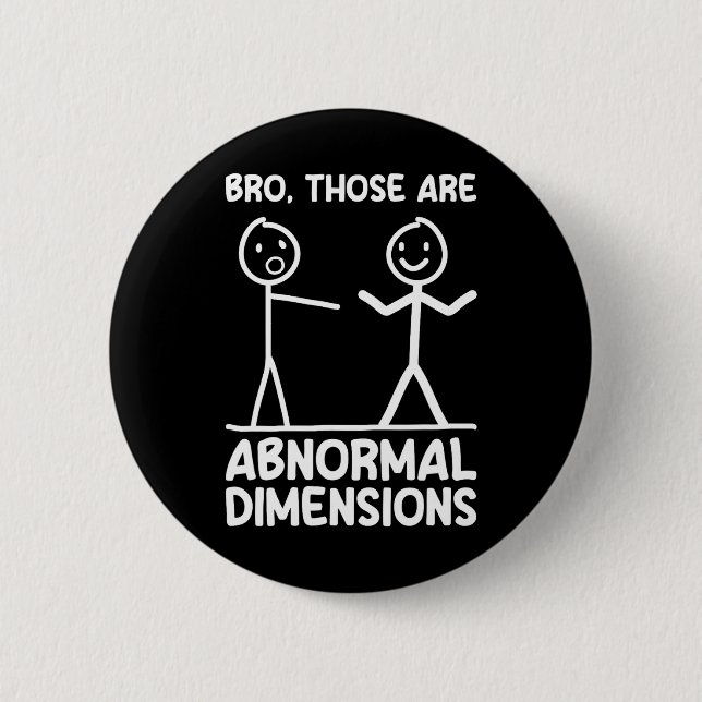 Abnormal Dimensions Workout Gym Funny Bodybuilding Button (Front)