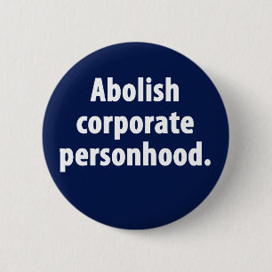 Abolish Corporate Personhood Button