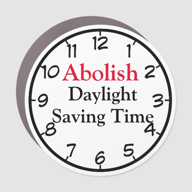 Abolish Daylight Saving Time Car Magnet (Front)
