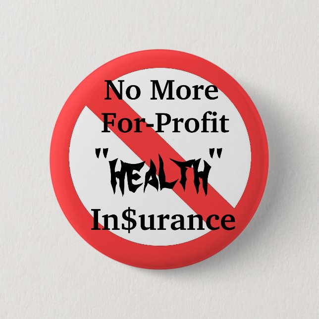 Abolish For-Profit Health Insurance Pinback Button (Front)