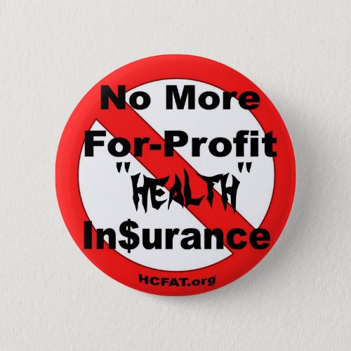 Abolish For_Profit Health Insurance Pinback Button