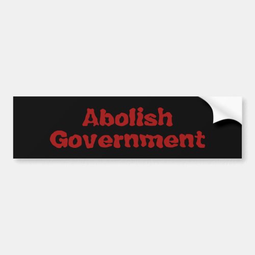 Abolish Government Bumper Sticker