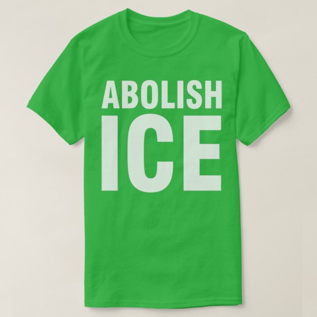 Abolish ICE 1 T-Shirt (Design Front)