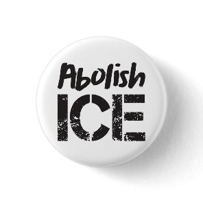 Abolish ICE | Black on White Button