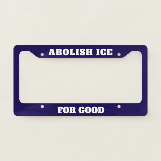 Abolish ICE for Good Car Accessory License Plate Frame (Front)