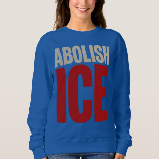 Abolish ICE Minimalist Protest Typography Design Sweatshirt