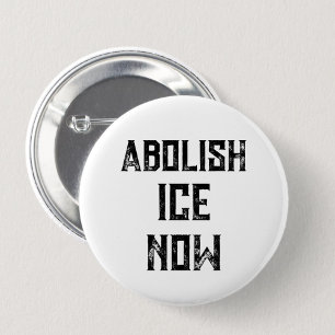 ABOLISH ICE NOW - US Political Protest Button