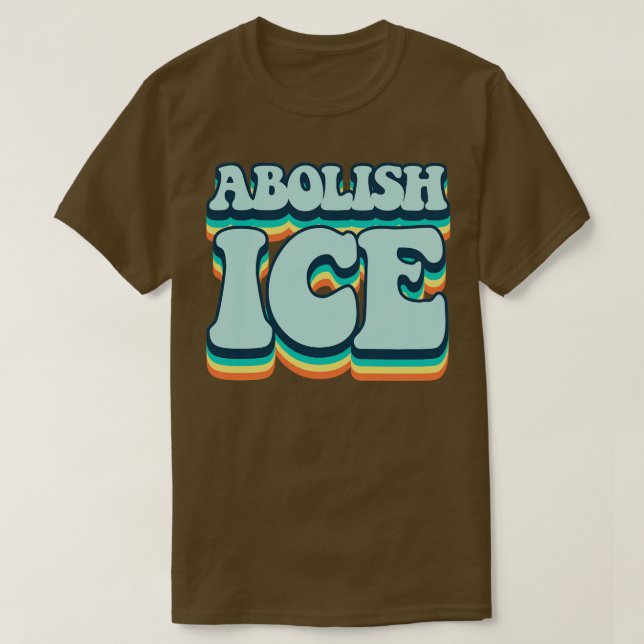 Abolish Ice  T-Shirt (Design Front)