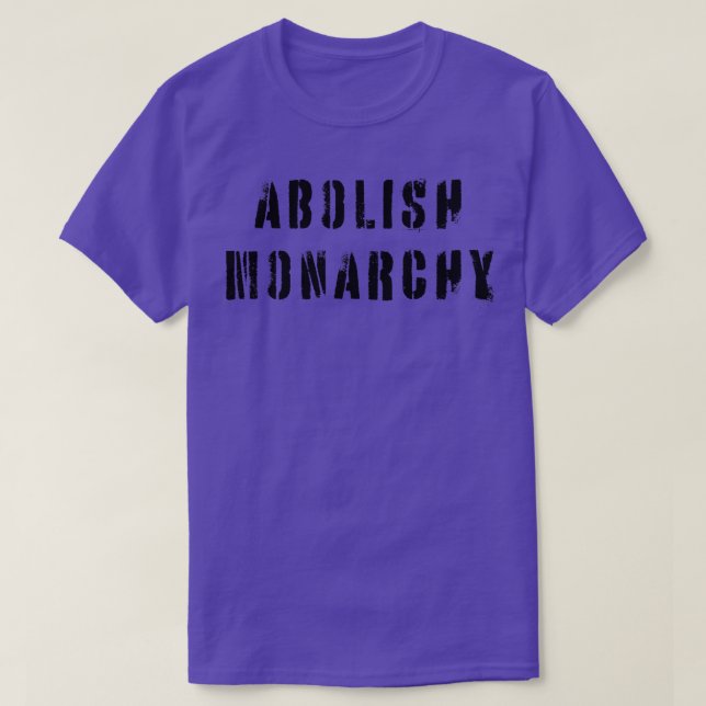 Abolish Monarchy 2 T-Shirt (Design Front)
