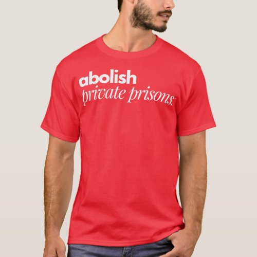 abolish private prisons T_Shirt