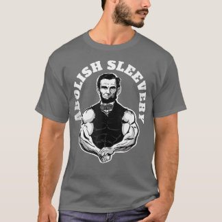 Abolish Sleevery funny Abraham Lincoln Free the Sl T-Shirt
