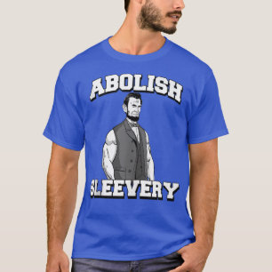 Abolish Sleevery tee funny Abraham Lincoln