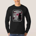 Abolish the ATF ~ Alabama Flag  1 T-Shirt