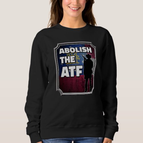 Abolish the ATF  Georgia Flag Sweatshirt