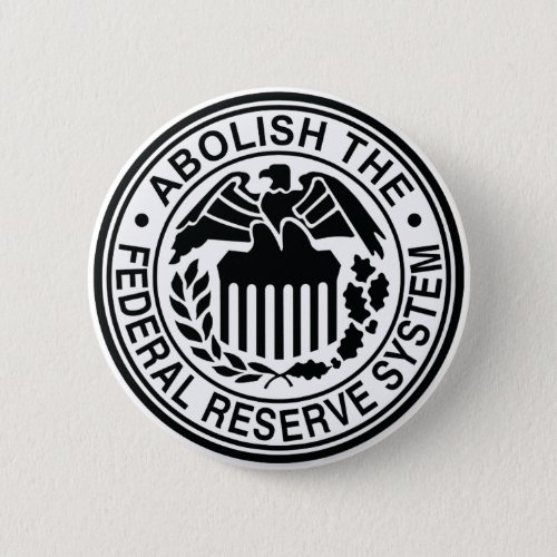 Abolish The Federal Reserve Button