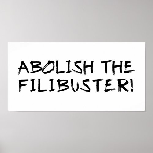 Abolish the Filibuster Poster