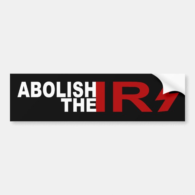 Abolish the IRS Bumper Sticker (Front)