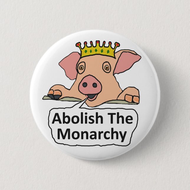 Abolish The Monarchy Button (Front)