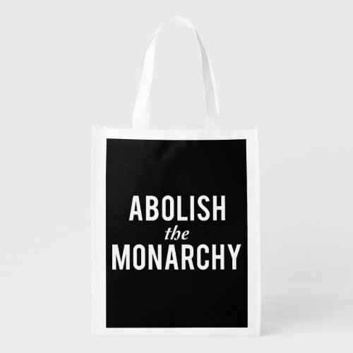 Abolish the Monarchy Grocery Bag