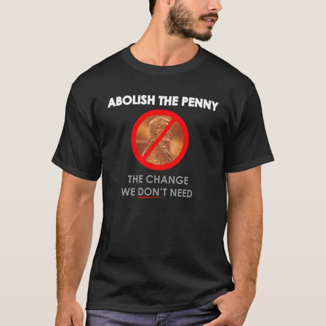 Abolish the Penny Dark T-Shirt (Front)
