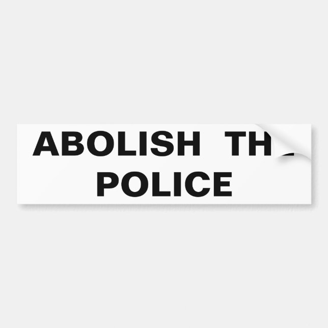 Abolish the Police Bumper Sticker (Front)