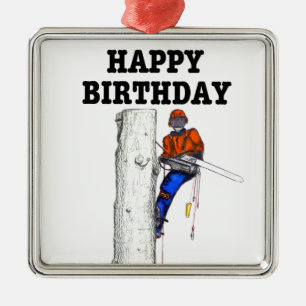 Aborist Tree surgeon Birthday present gift. Metal Ornament