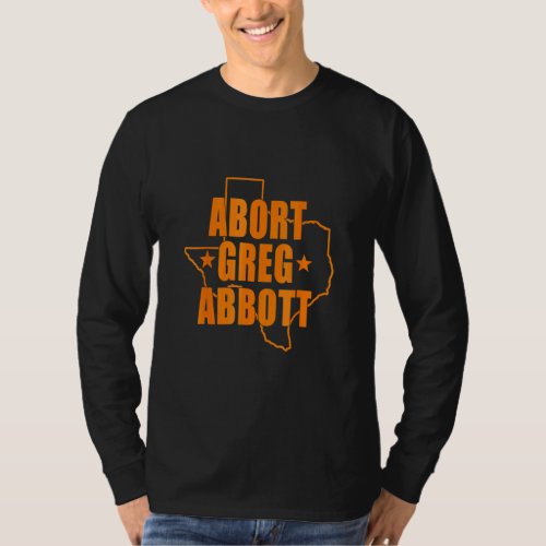 Abort Greg Abbott Texas Map  T_Shirt