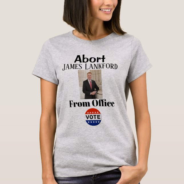 Abort James Lankford T-Shirt (Front)